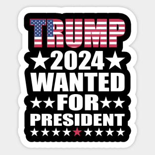 WANTED FOR PRESIDENT Sticker